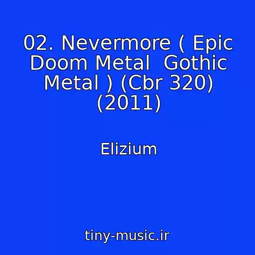 کاور آهنگ 02. Nevermore ( Epic Doom Metal  Gothic Metal ) (Cbr 320) (2011) از Elizium