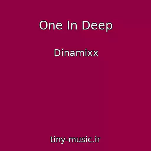 کاور آهنگ One In Deep از Dinamixx
