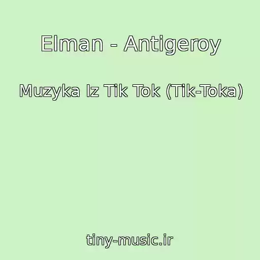 کاور آهنگ Elman - Antigeroy از Muzyka Iz Tik Tok (Tik-Toka)