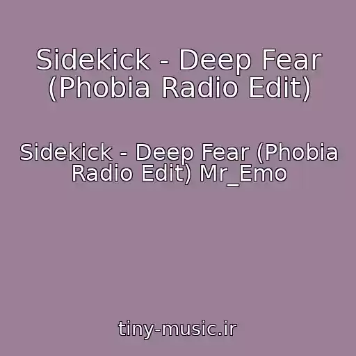 کاور آهنگ Sidekick - Deep Fear (Phobia Radio Edit) از Sidekick - Deep Fear (Phobia Radio Edit) Mr_Emo