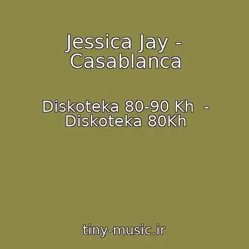 کاور آهنگ Jessica Jay - Casablanca از Diskoteka 80-90 Kh  - Diskoteka 80Kh
