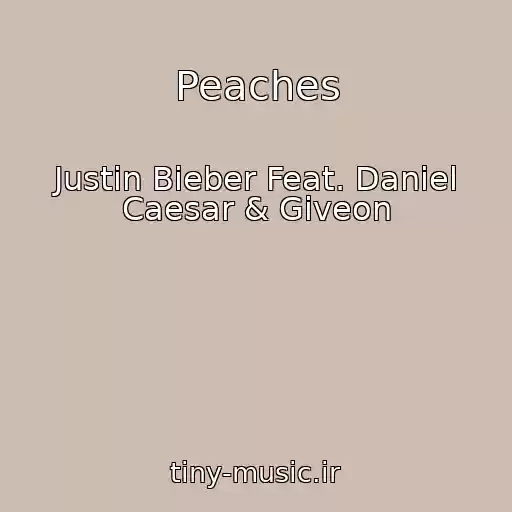 کاور آهنگ Peaches از Justin Bieber Feat. Daniel Caesar & Giveon