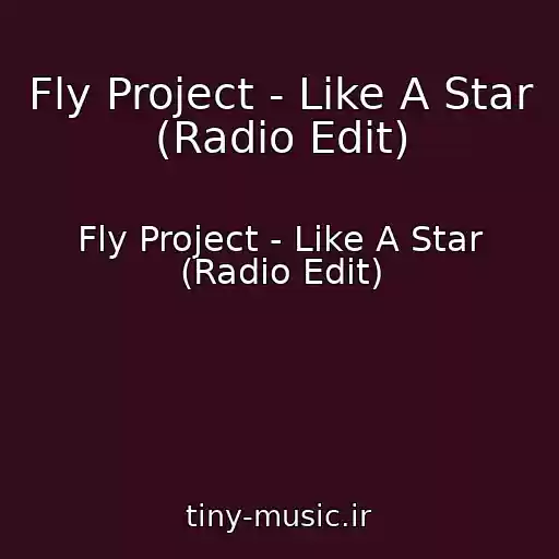 کاور آهنگ Fly Project - Like A Star (Radio Edit) از Fly Project - Like A Star (Radio Edit)