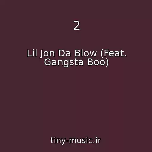 کاور آهنگ 2 از Lil Jon Da Blow (Feat. Gangsta Boo)