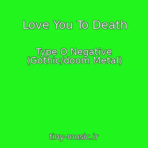 کاور آهنگ Love You To Death از Type O Negative (Gothic/doom Metal)