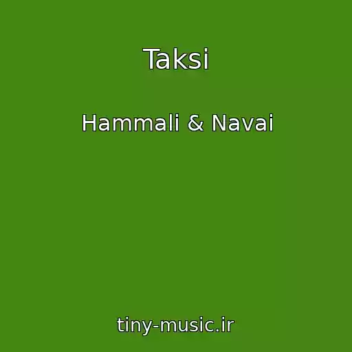 کاور آهنگ Taksi از Hammali & Navai