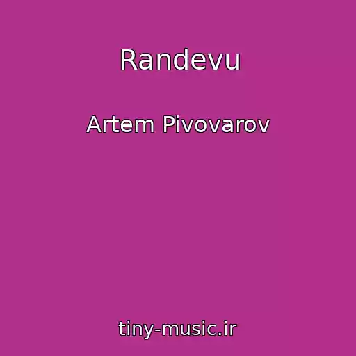 کاور آهنگ Randevu از Artem Pivovarov