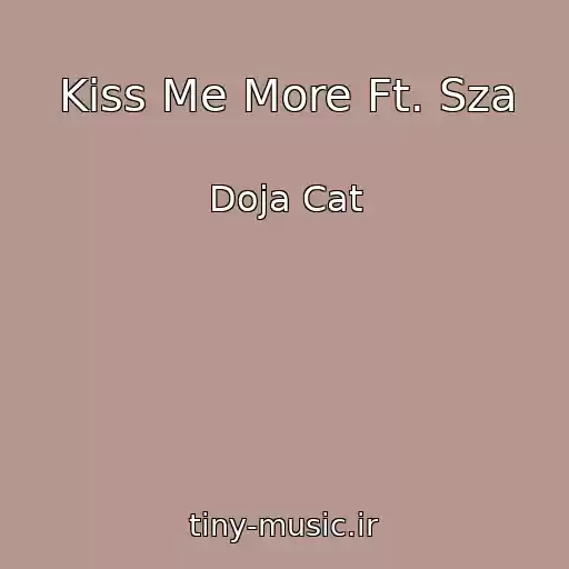 کاور آهنگ Kiss Me More Ft. Sza از Doja Cat