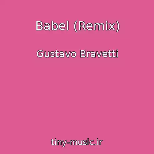 کاور آهنگ Babel (Remix) از Gustavo Bravetti