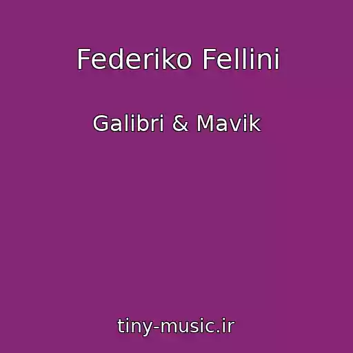 کاور آهنگ Federiko Fellini از Galibri & Mavik
