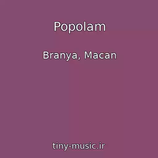 کاور آهنگ Popolam از Branya, Macan