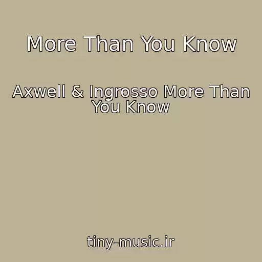 کاور آهنگ More Than You Know از Axwell & Ingrosso More Than You Know