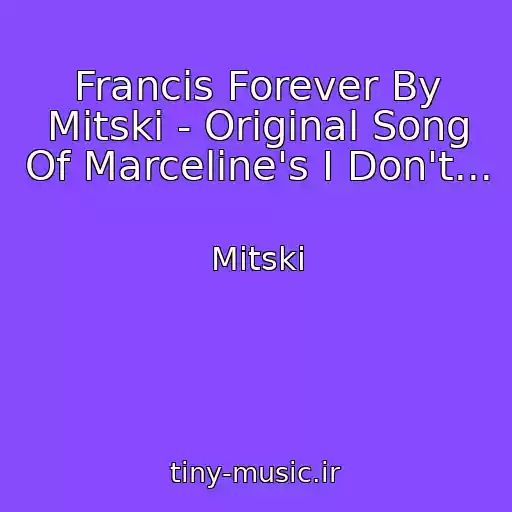 کاور آهنگ Francis Forever By Mitski - Original Song Of Marceline's I Don't... از Mitski