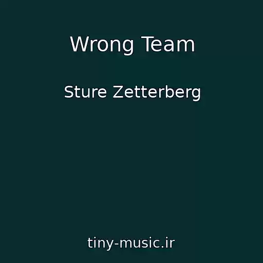 کاور آهنگ Wrong Team از Sture Zetterberg