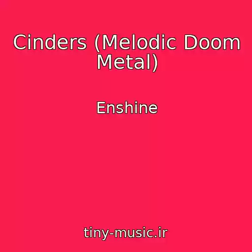 کاور آهنگ Cinders (Melodic Doom Metal) از Enshine