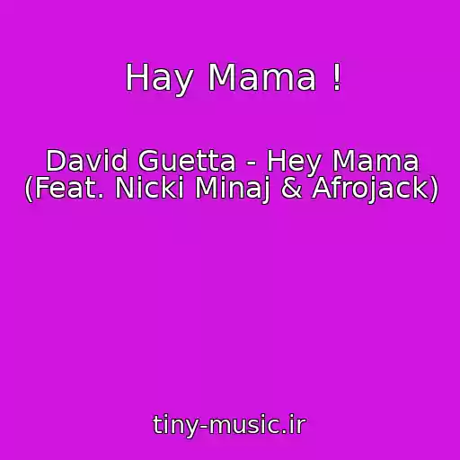 کاور آهنگ Hay Mama ! از David Guetta - Hey Mama (Feat. Nicki Minaj & Afrojack)