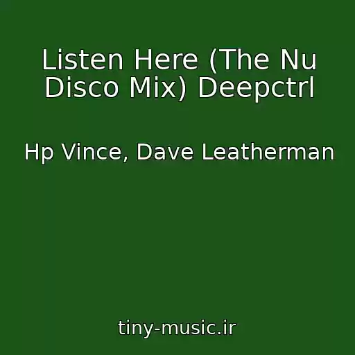 کاور آهنگ Listen Here (The Nu Disco Mix) Deepctrl از Hp Vince, Dave Leatherman