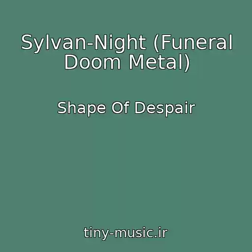 کاور آهنگ Sylvan-Night (Funeral Doom Metal) از Shape Of Despair