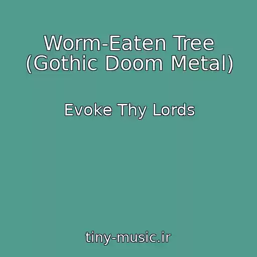 کاور آهنگ Worm-Eaten Tree (Gothic Doom Metal) از Evoke Thy Lords