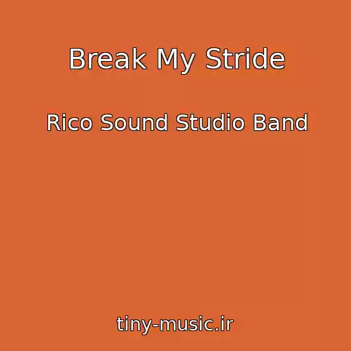 کاور آهنگ Break My Stride از Rico Sound Studio Band