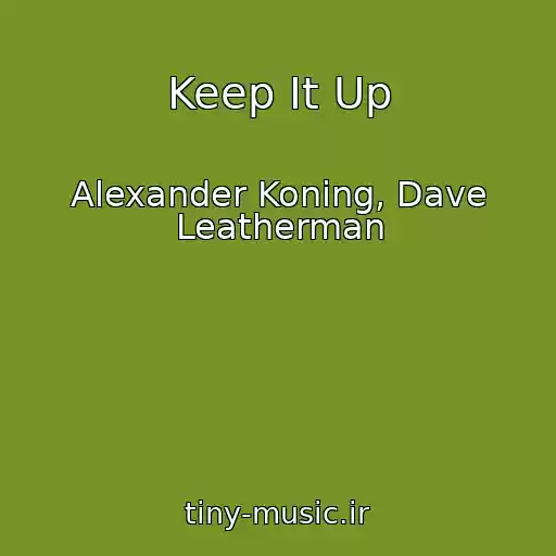 کاور آهنگ Keep It Up از Alexander Koning, Dave Leatherman