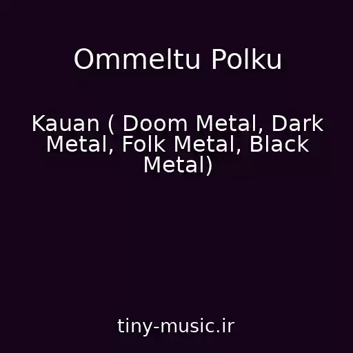 کاور آهنگ Ommeltu Polku از Kauan ( Doom Metal, Dark Metal, Folk Metal, Black Metal)