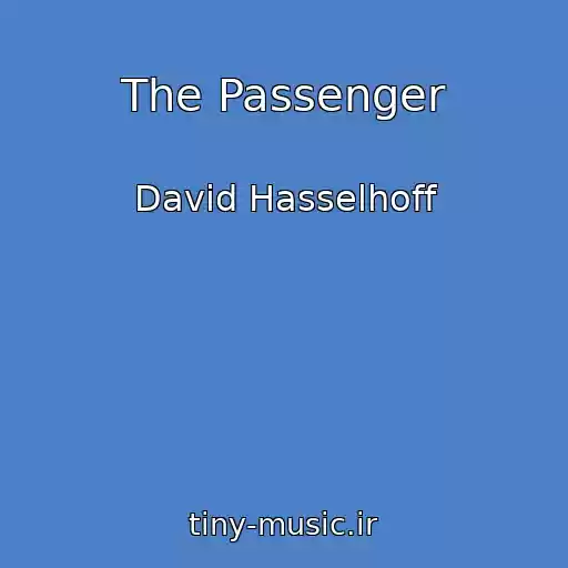 کاور آهنگ The Passenger از David Hasselhoff