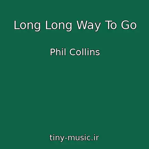 کاور آهنگ Long Long Way To Go از Phil Collins