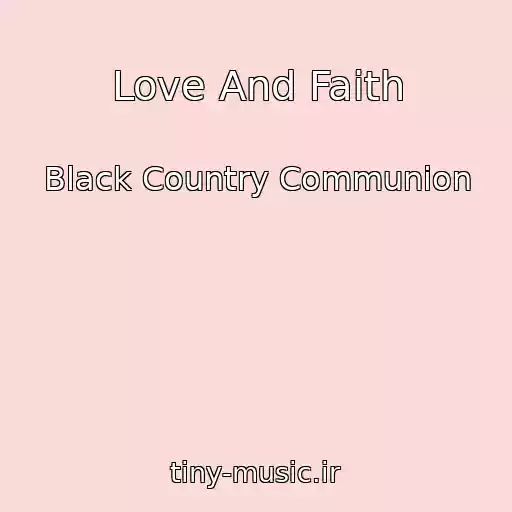 کاور آهنگ Love And Faith از Black Country Communion