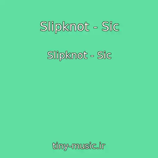 کاور آهنگ Slipknot - Sic از Slipknot - Sic