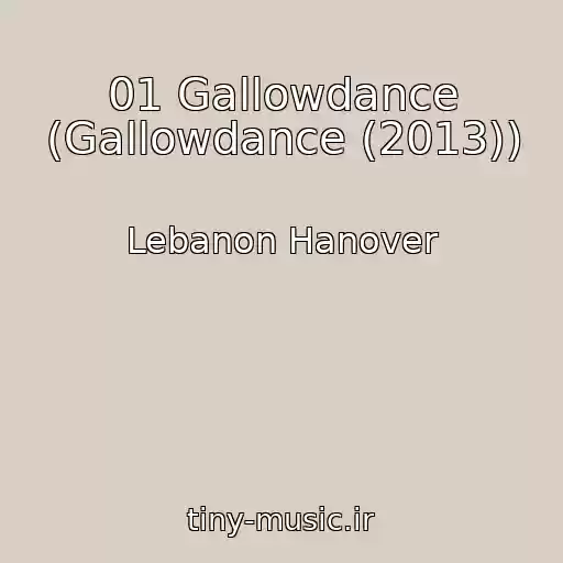 کاور آهنگ 01 Gallowdance (Gallowdance (2013)) از Lebanon Hanover