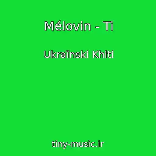 کاور آهنگ Mélovin - Ti از Ukraїnskі Khіti