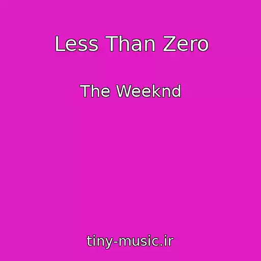 کاور آهنگ Less Than Zero از The Weeknd