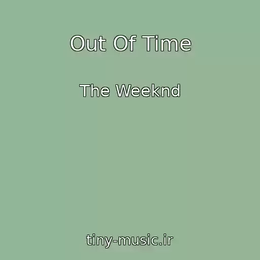 کاور آهنگ Out Of Time از The Weeknd