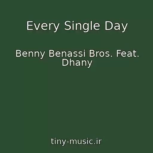 کاور آهنگ Every Single Day از Benny Benassi Bros. Feat. Dhany