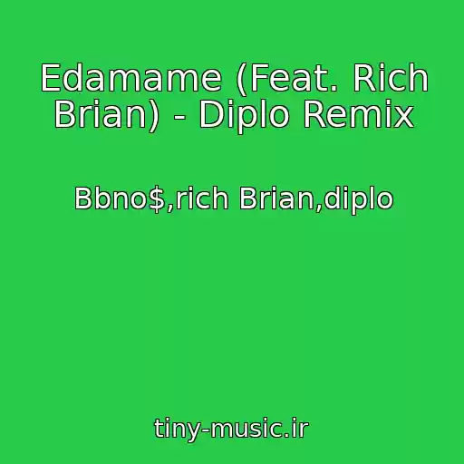 کاور آهنگ Edamame (Feat. Rich Brian) - Diplo Remix از Bbno$,rich Brian,diplo