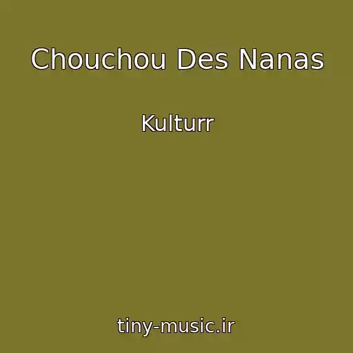 کاور آهنگ Chouchou Des Nanas از Kulturr