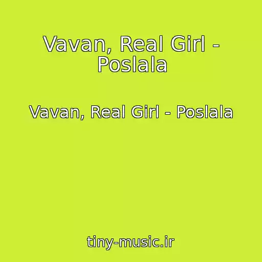 کاور آهنگ Vavan, Real Girl - Poslala از Vavan, Real Girl - Poslala