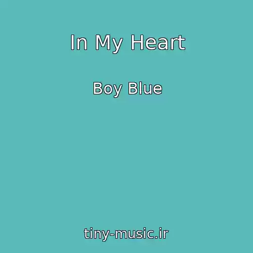 کاور آهنگ In My Heart از Boy Blue
