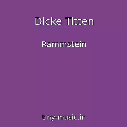 کاور آهنگ Dicke Titten از Rammstein