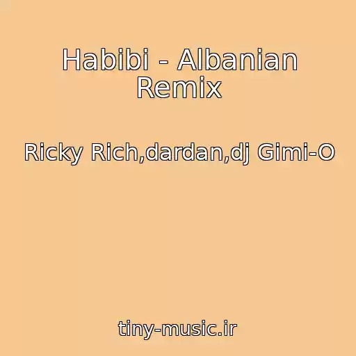 کاور آهنگ Habibi - Albanian Remix از Ricky Rich,dardan,dj Gimi-O