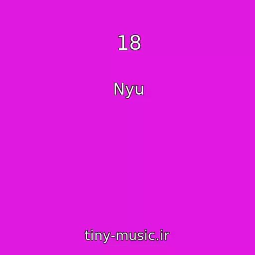 کاور آهنگ 18 از Nyu