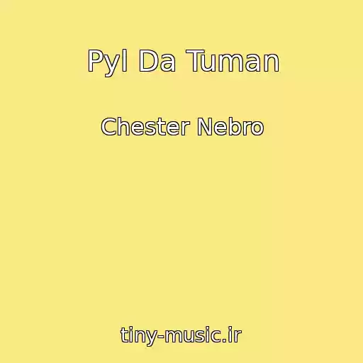 کاور آهنگ Pyl Da Tuman از Chester Nebro
