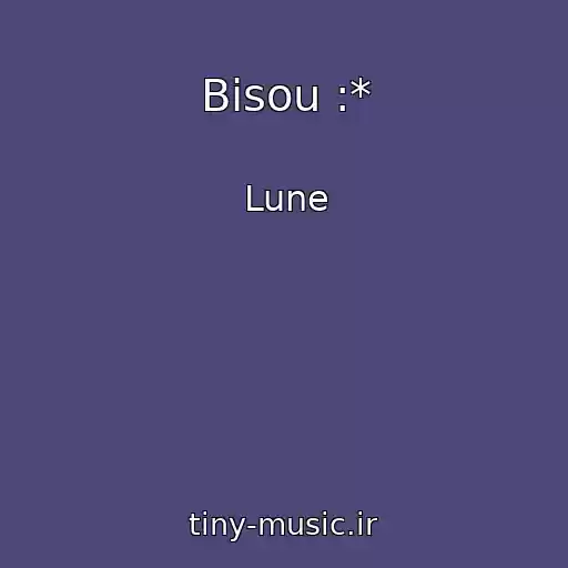 کاور آهنگ Bisou :* از Lune