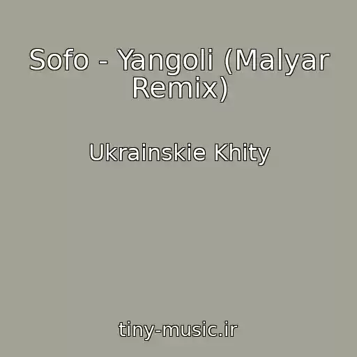 کاور آهنگ Sofo - Yangoli (Malyar Remix) از Ukrainskie Khity