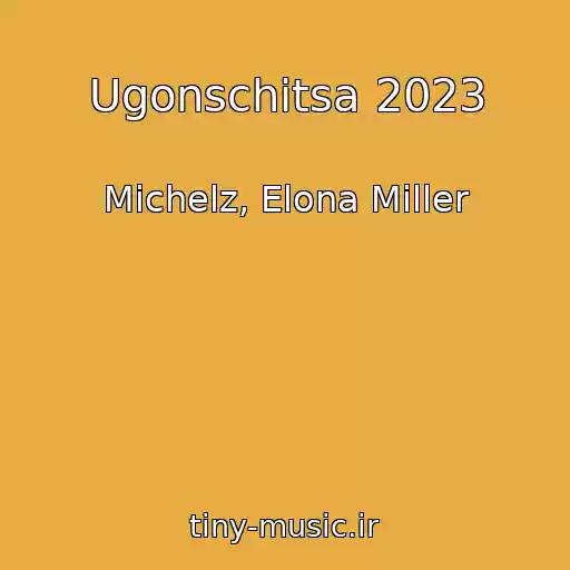 کاور آهنگ Ugonschitsa 2023 از Michelz, Elona Miller