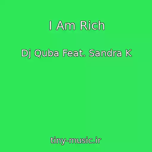 کاور آهنگ I Am Rich از Dj Quba Feat. Sandra K