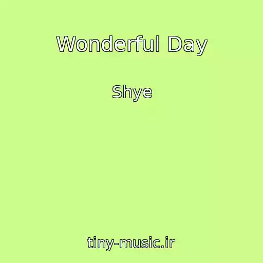 کاور آهنگ Wonderful Day از Shye