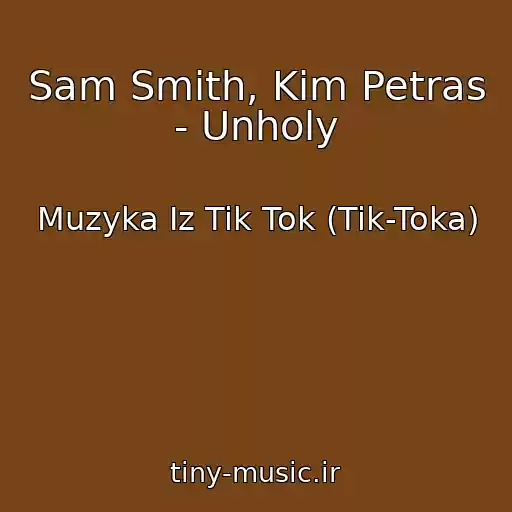 کاور آهنگ Sam Smith, Kim Petras - Unholy از Muzyka Iz Tik Tok (Tik-Toka)