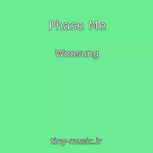 کاور آهنگ Phase Me از Woosung
